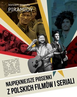 Najpiękniejsze piosenki z polskich filmów i seriali – koncert Zespołu Piramidy
