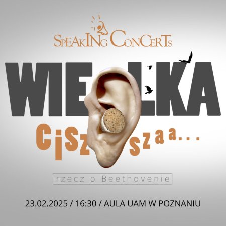 Speaking Concerts: Wielka cisza, rzecz o Beethovenie