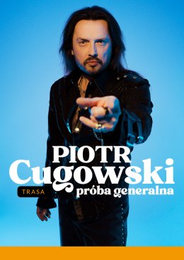 Piotr Cugowski - Próba generalna