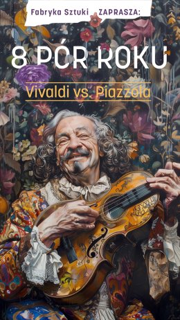 8 pór roku | Vivaldi vs Piazzola