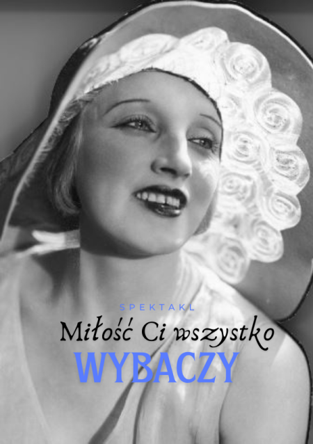 Miłość Ci wszystko wybaczy” – spektakl, który poruszy Twoje serce!