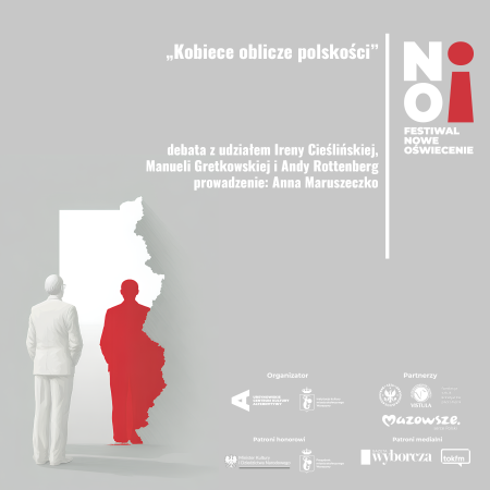 „Kobiece oblicze polskości” | debata z udziałem Ireny Cieślińskiej, Manueli Gretkowskiej i Andy Rottenberg | prowadzenie: Anna Maruszeczko