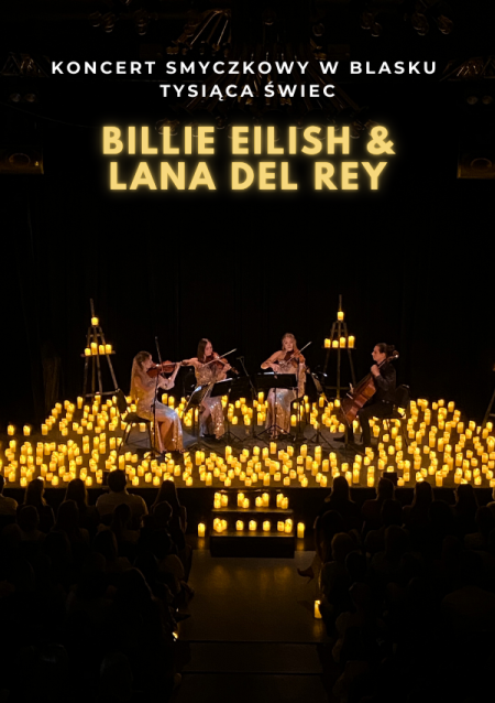 Koncert wśród tysiąca świec: Billie Eilish & Lana Del Rey