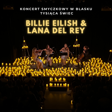 Koncert wśród tysiąca świec: Billie Eilish & Lana Del Rey