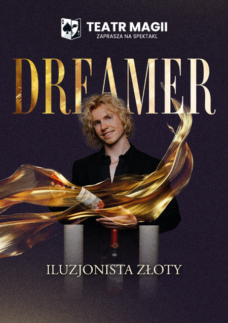 Teatr Magii: DreameR - iluzja, która naprawdę robi wrażenie