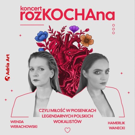 Koncert rozKOCHAna - czyli miłość w piosenkach legendarnych polskich wokalistów