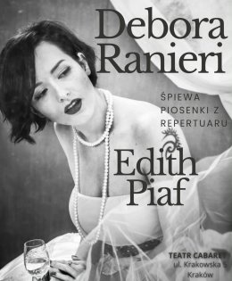 Edith Piaf - śpiewa Debora Ranieri: Teatr Cabaret