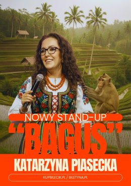 Katarzyna Piasecka - Nowy program stand-up „BAGUS”