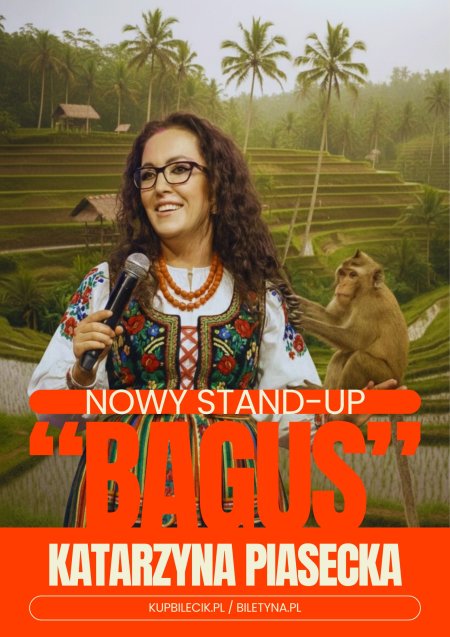 Katarzyna Piasecka - Nowy program stand-up „BAGUS”