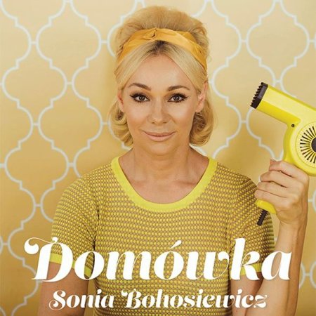 Sonia Bohosiewicz - Domówka