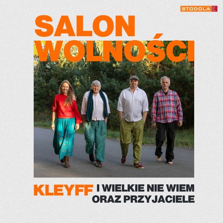 Jacek Kleyff, Wielkie Nie Wiem oraz Goście Specjalni – „Salon Wolności”