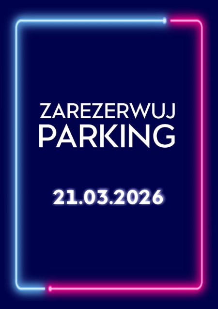 Parking Rezerwacyjny - 21.03.2026