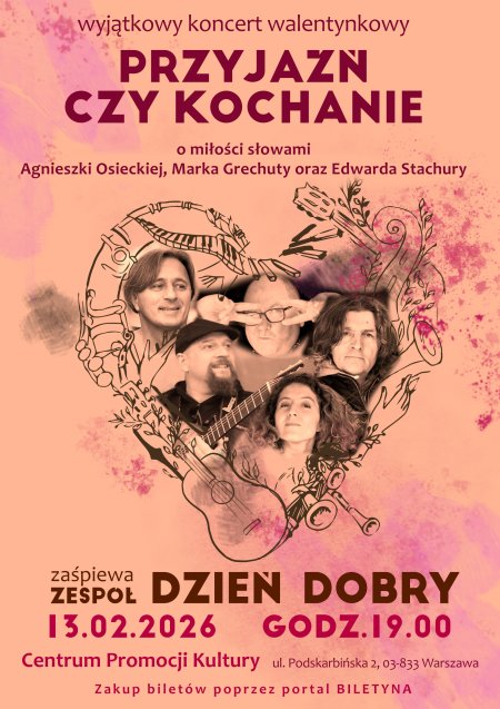 „Przyjaźń czy kochanie” – o miłości słowami Marka Grechuty, Agnieszki Osieckiej i Wojciecha Młynarskiego, zaśpiewa zespół DZIEŃ DOBRY