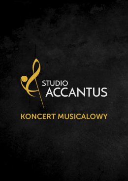 Studio Accantus - koncert musicalowy