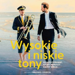 „Wysokie i niskie tony” | reżyseria: Emmanuel Courcol | Francja 2024
