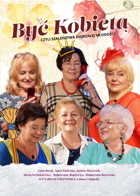 "Być Kobietą" - Czyli Szaleństwa Dojrzałej Młodości