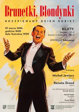 Brunetki, Blondynki – Rozśpiewany Dzień Kobiet w WDK w Kielcach SALA WIDOWISKOWA