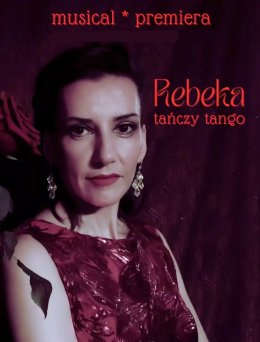 Rebeka Tańczy Tango - Musical
