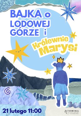 Bajka o lodowej górze i królewnie Marysi - spektakl familijny