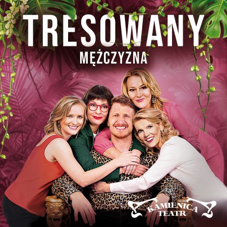 Tresowany mężczyzna - Teatr Kamienica