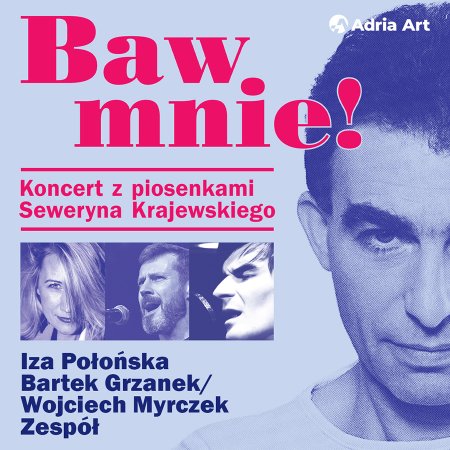 Baw mnie! Koncert z piosenkami Seweryna Krajewskiego