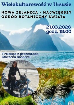 Wielokulturowość w Ursusie. Nowa Zelandia – największy ogród botaniczny świata