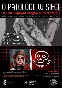 O Patologii w Sieci: "Jak nie kupować dragów w internecie" - prelekcja z twórcami internetowymi Damą Kier i Tytanowy Cast