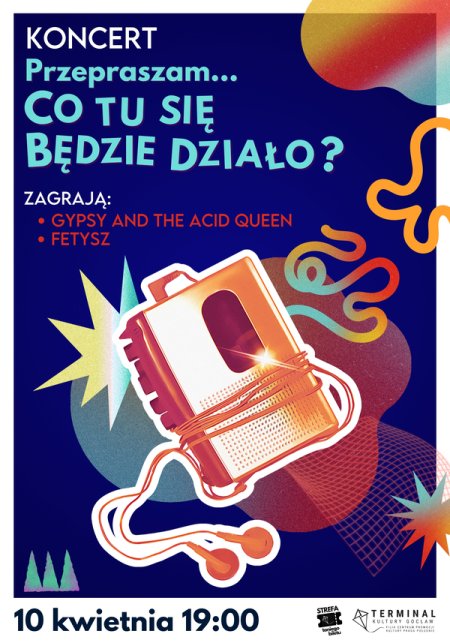 Przepraszam, co tu się będzie działo: Gypsy and the Acid Queen & Fetysz