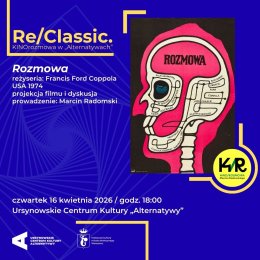 Re/Classic. KINOrozmowa w „Alternatywach” | „Rozmowa” | reżyseria: Francis Ford Coppola | USA 1974  | projekcja filmu i dyskusja | prowadzenie: Marcin Radomski