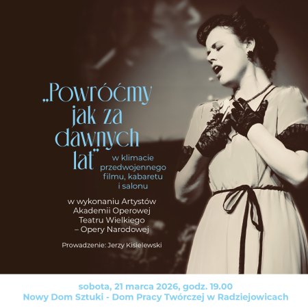 Powróćmy jak za dawnych lat - W klimacie przedwojennego filmu, kabaretu i salonu
