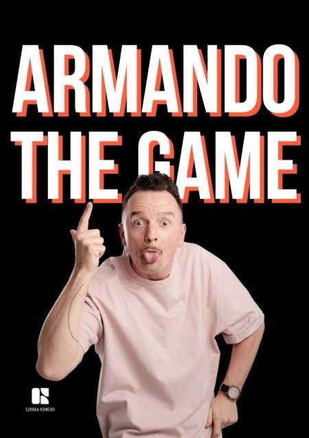 Komediowy Pokaz Powarsztatowy - Armando i The Game