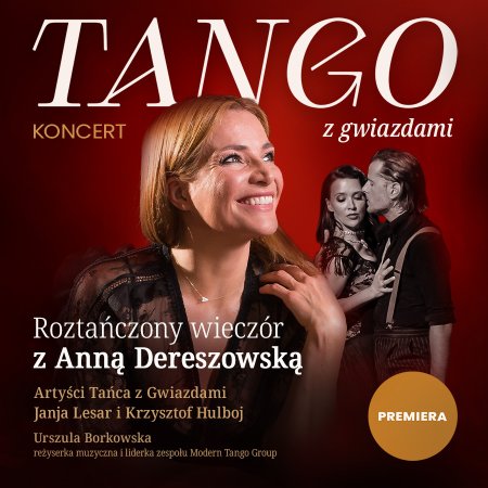 Tango z gwiazdami - roztańczony wieczór z Anną Dereszowską