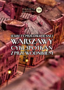 Sekrety przedwojennej Warszawy: cykl spotkań z przewodnikiem