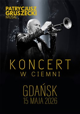 "Koncert w ciemni" Patrycjusz Gruszecki