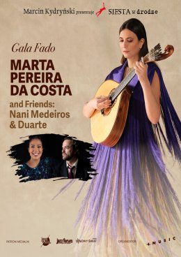 SIESTA w drodze- Gala fado: Marta Pereira da Costa and Friends: Nani Medeiros & Duarte