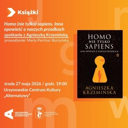 „Homo (nie tylko) sapiens. Inna opowieść o naszych przodkach” | spotkanie z Agnieszką Krzemińską
