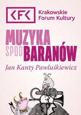 Jan Kanty Pawluśkiewicz | Muzyka spod Baranów