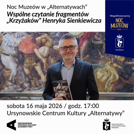 Noc Muzeów w „Alternatywach” | Wspólne czytanie fragmentów „Krzyżaków” Henryka Sienkiewicza