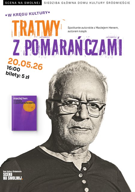 Spotkanie autorskie z Maciejem Henem wokół książki „Tratwa z pomarańczami” W KRĘGU KULTURY