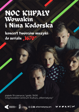 „Noc Kupały”  koncert zespołu Wowakin i Niny Kodorskiej