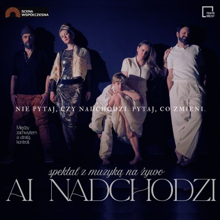 AI nadchodzi. Teatr ME/ST we współpracy z Teatrem Scena Współczesna