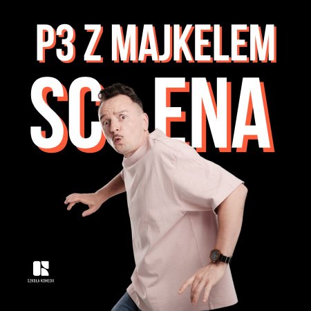 Komediowy Pokaz Powarsztatowy - P3 SCENA - Grupa Majkela