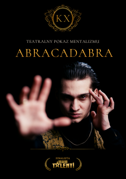 KX - Teatralny Pokaz Mentalizmu „ABRACADABRA”