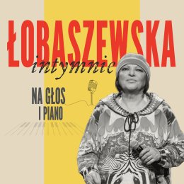 Grażyna Łobaszewska intymnie na głos i piano