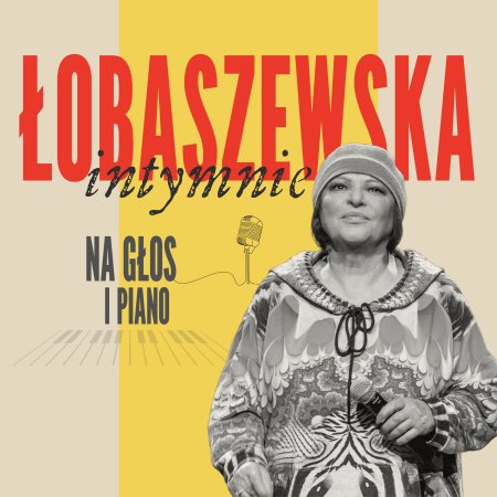 Grażyna Łobaszewska intymnie na głos i piano