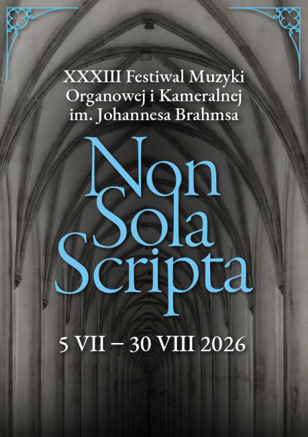 XXXIII Festiwal Muzyki Organowej i Kameralnej im. Johannesa Brahmsa „Non Sola Scripta”