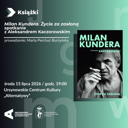 „Milan Kundera. Życie za zasłoną” | spotkanie z Aleksandrem Kaczorowskim