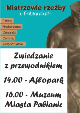 Bilet łączony, zwiedzanie z oprowadzaniem: Mistrzowie rzeźby w Pabianicach. Mitoraj, Abakanowicz, Beksiński, Chromy, Szapocznikow...