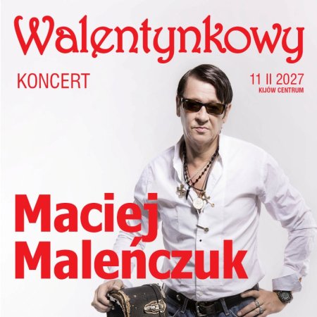 Maciej Maleńczuk koncert Walentynkowy