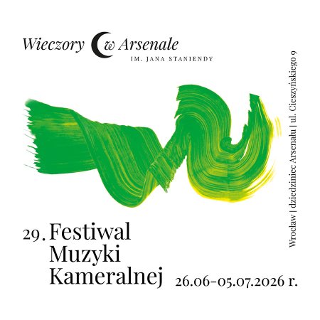 29. Festiwal Muzyki Kameralnej Wieczory w Arsenale im. Jana Staniendy